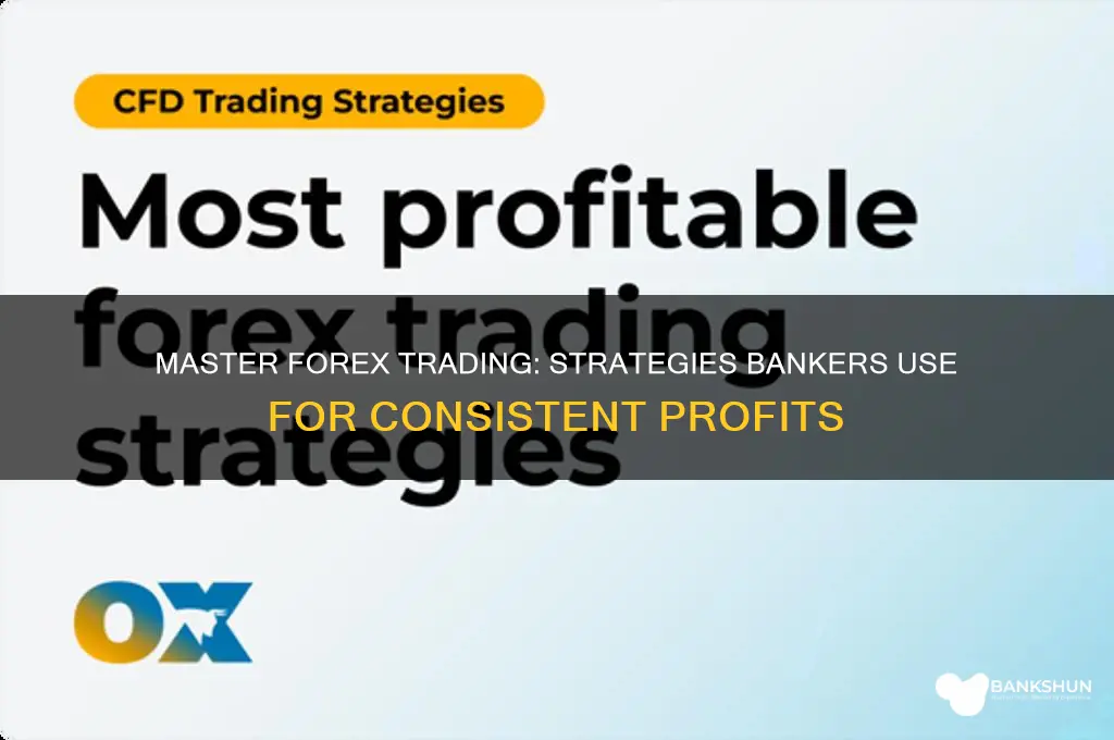 how to trade forex like a banker
