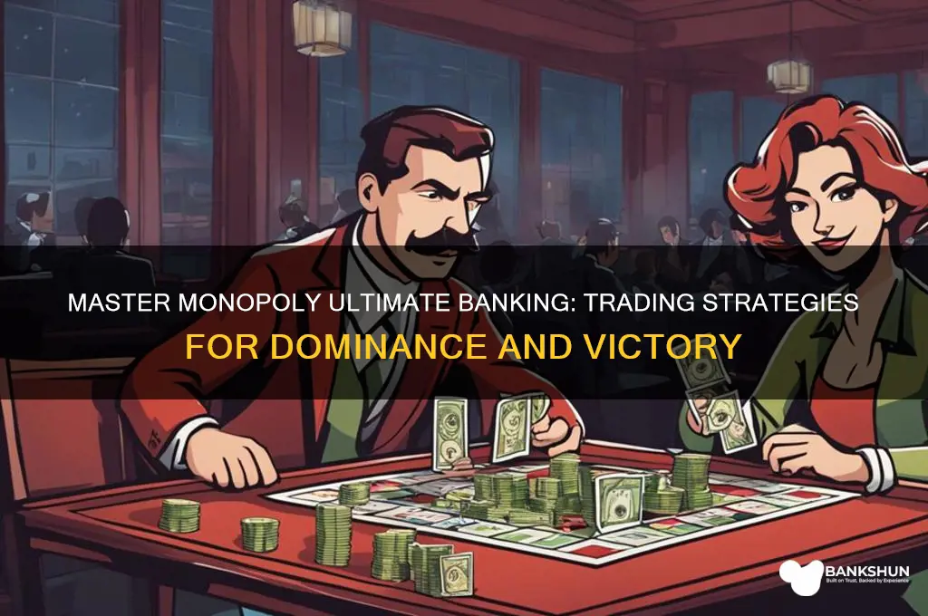 how to trade in monopoly ultimate banking