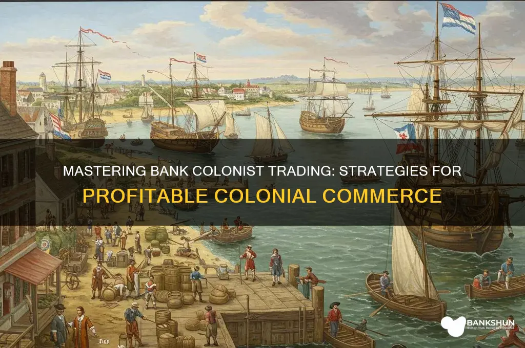 how to trade with the bank colonist