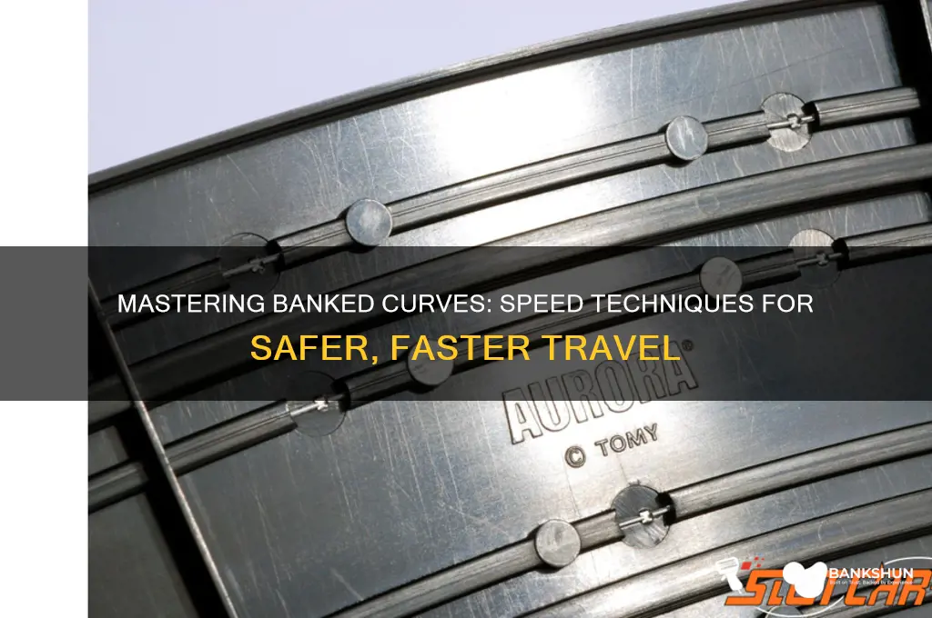 how to travel faster on banked curve