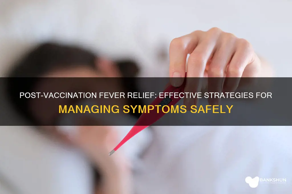 how to treat a fever after vaccination
