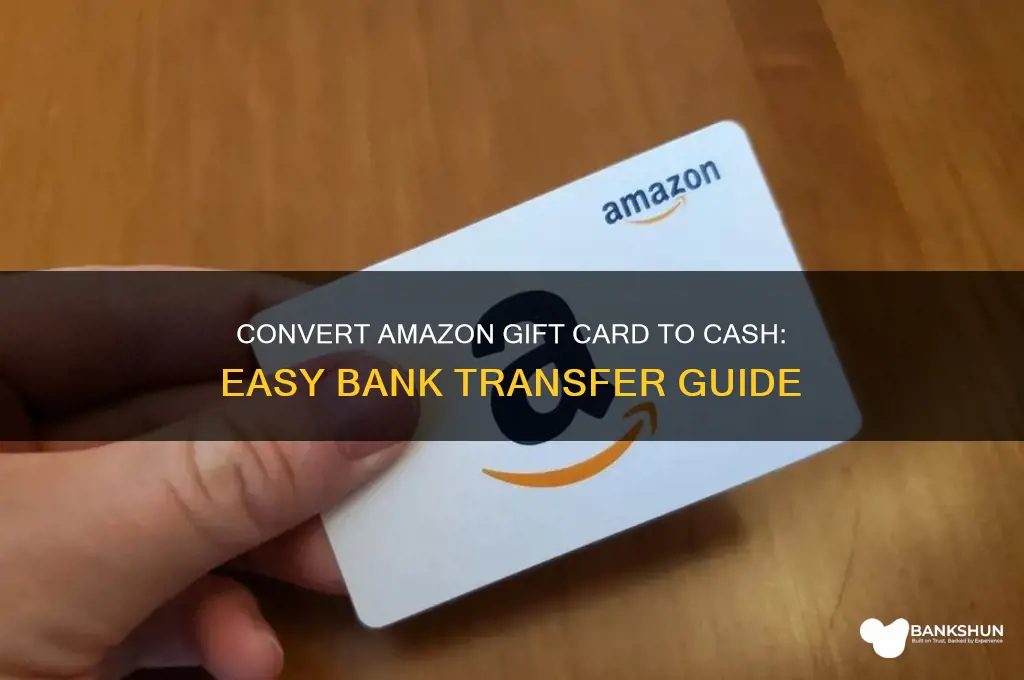 how to turn amazon gift cardto bank