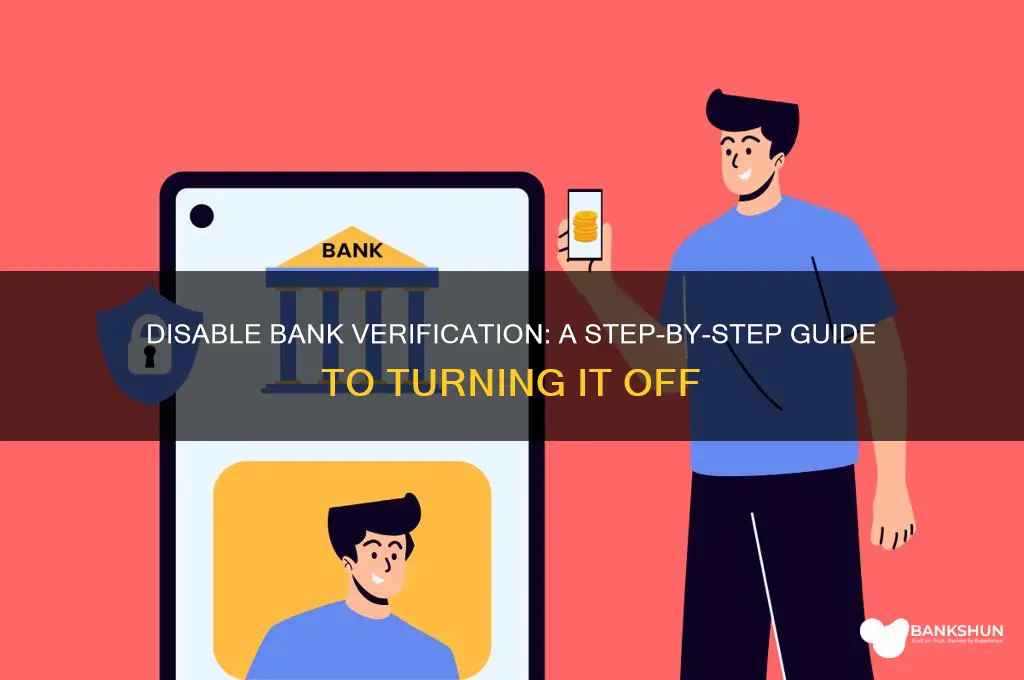 how to turn off verification with banking