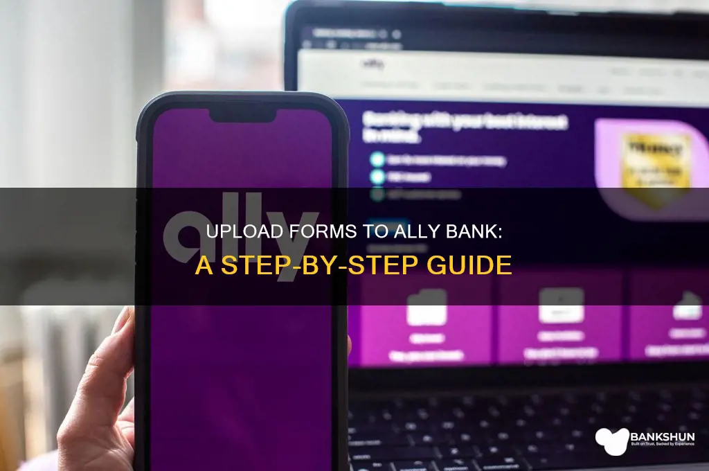 how to uload form to ally bank