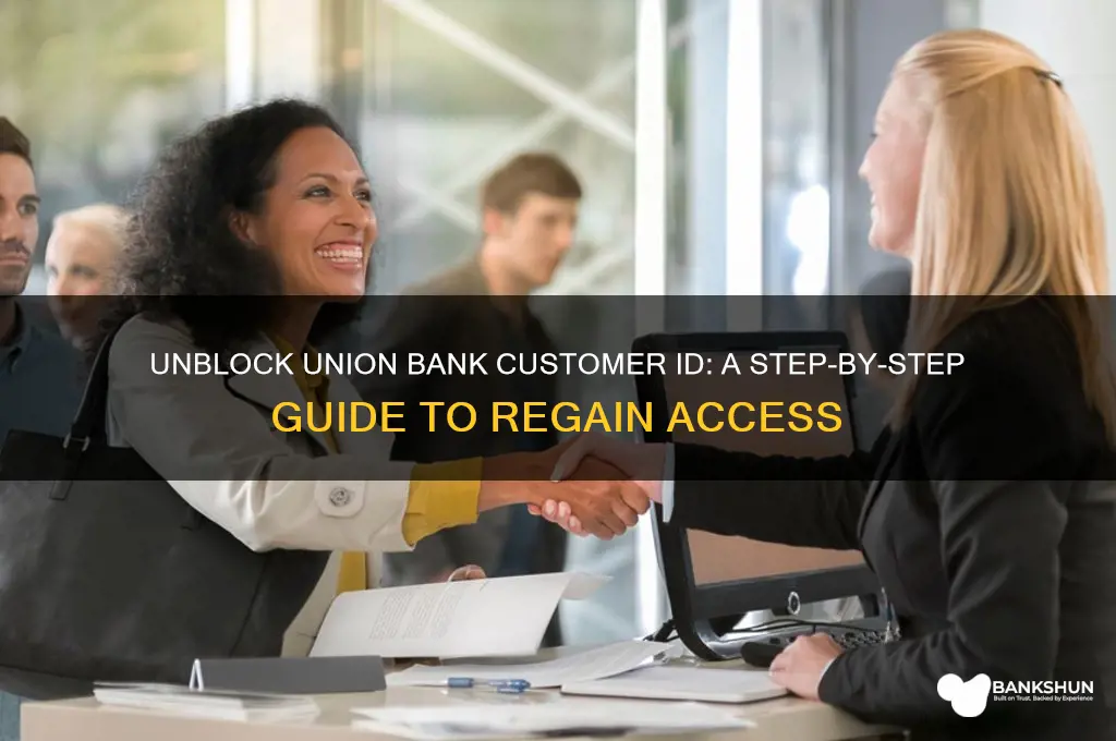 how to unblock union bank customer id
