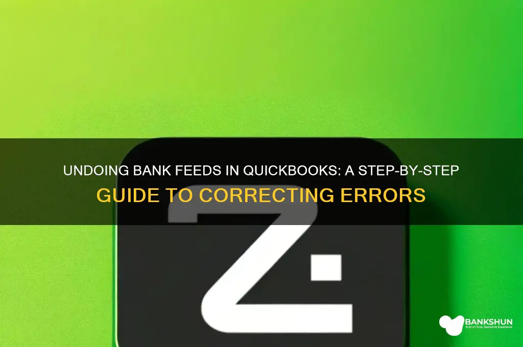 how to undo bank feed in quickbooks