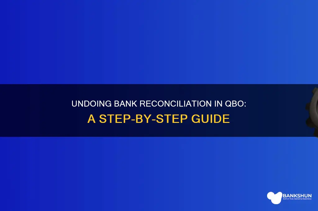 how to undo bank reconciliation in qbo