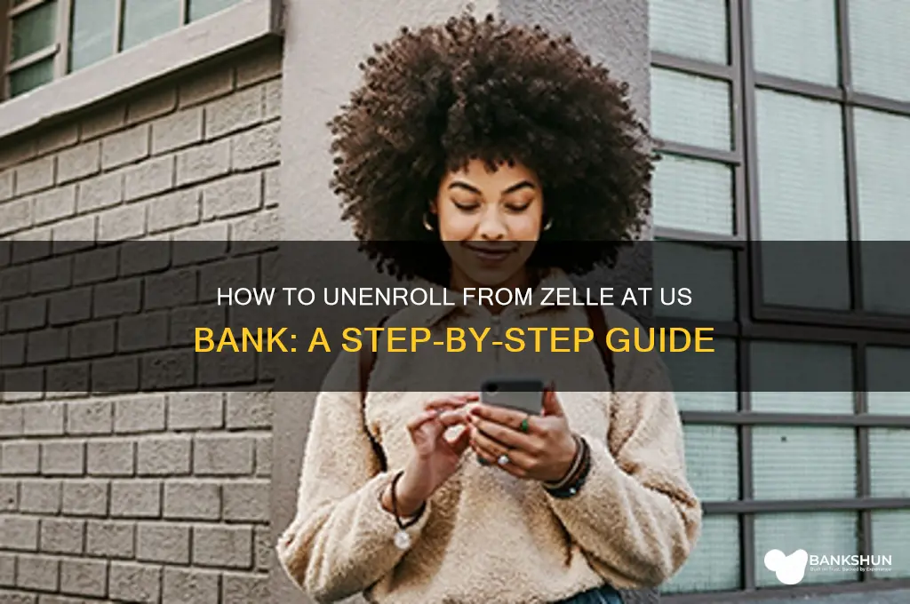 how to unenroll from zelle us bank