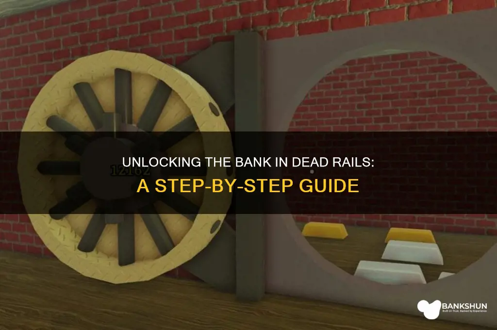 how to unlock bank in dead rails