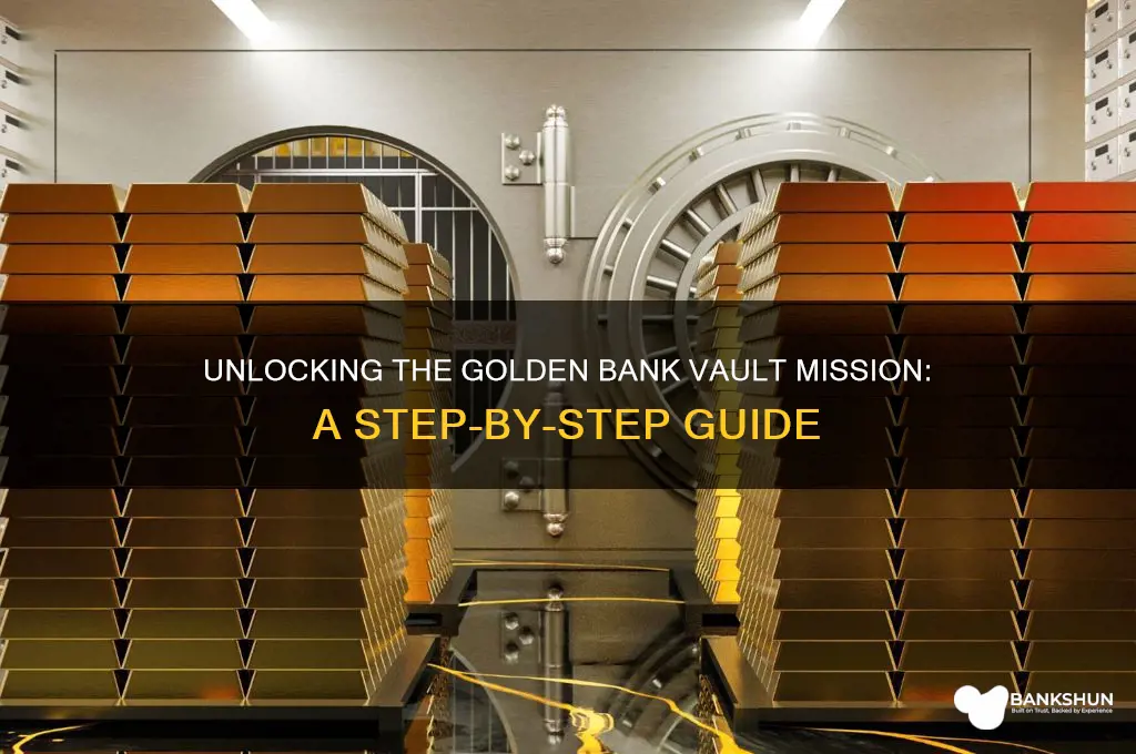 how to unlock golden bank vault mission