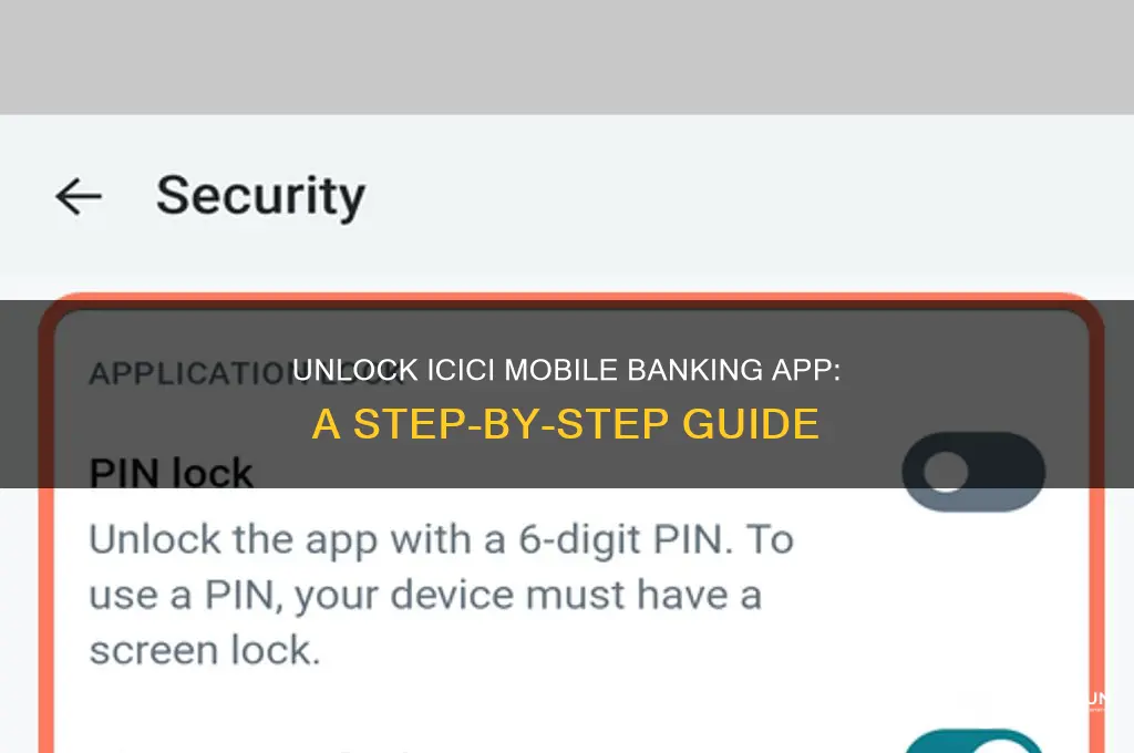 how to unlock icici mobile banking application