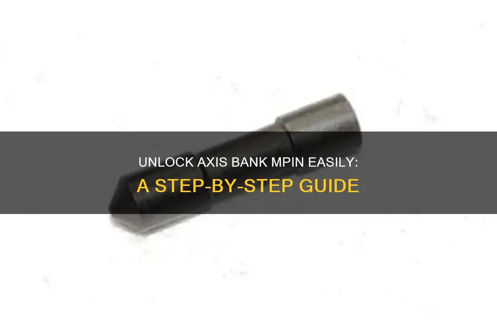 how to unlock mpin in axis bank