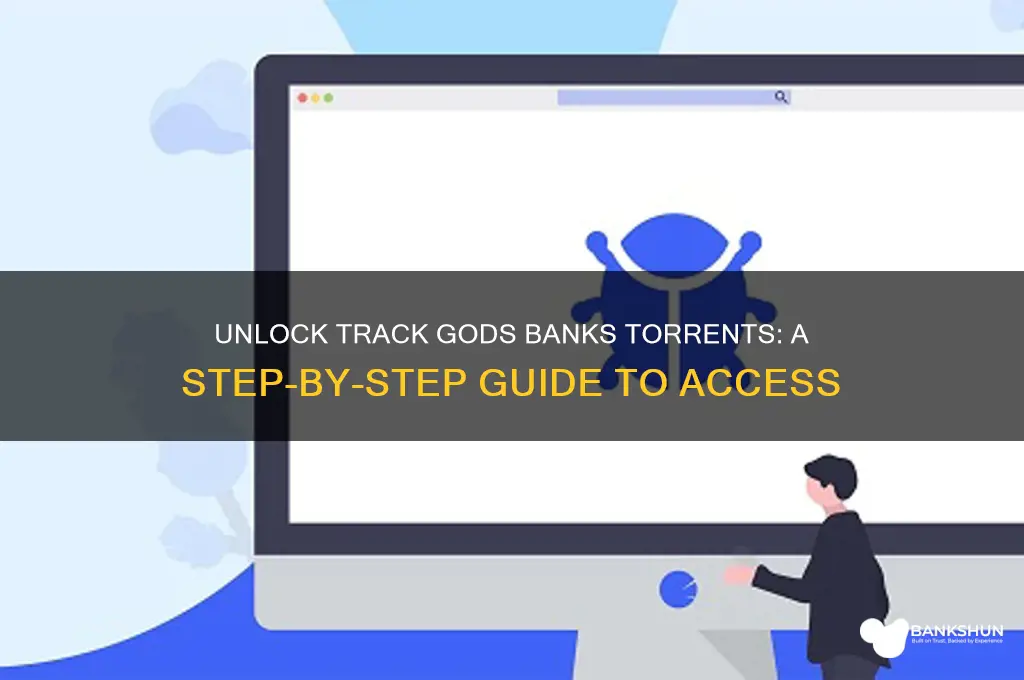 how to unlock track gods banks torrents
