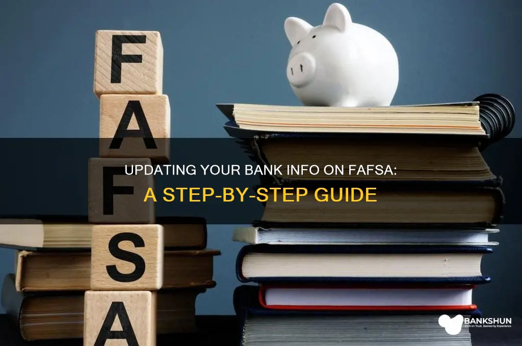 how to update bank info on fafsa