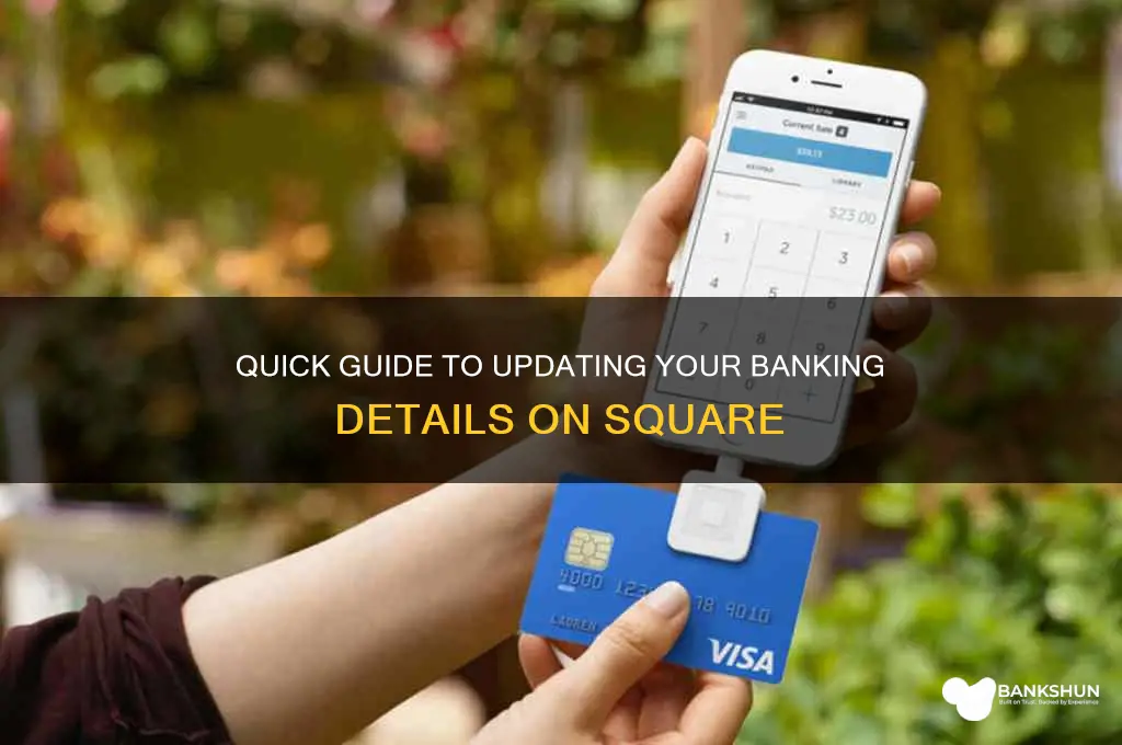 how to update banking information on square