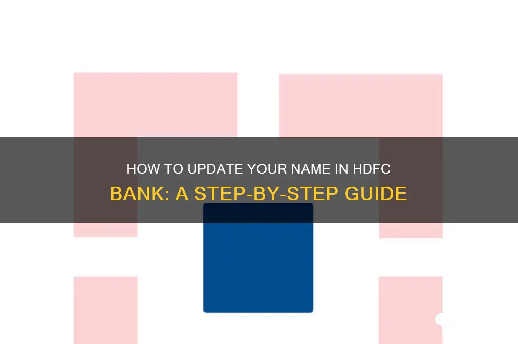 how to update name in hdfc bank