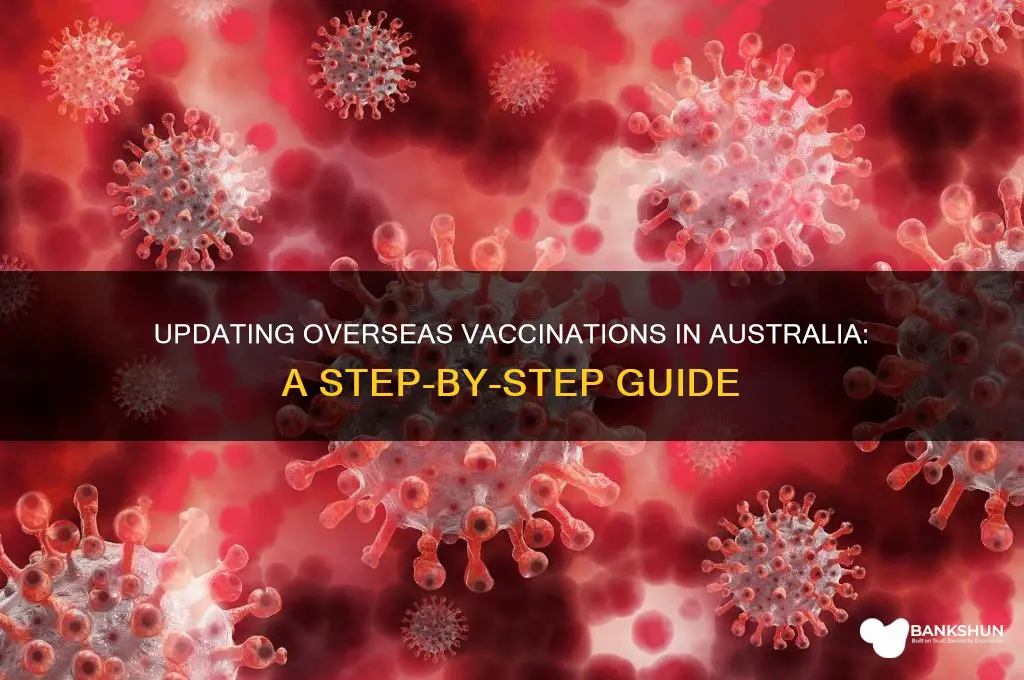 how to update overseas vaccination in australia