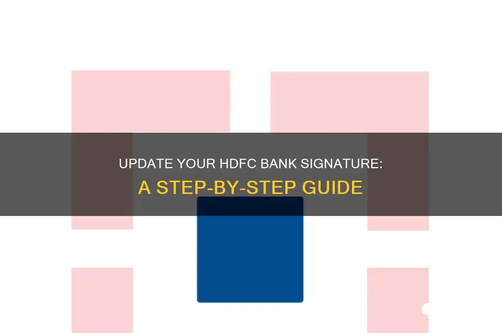 how to update signature in hdfc bank