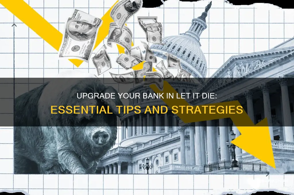 how to upgrade bank let it die
