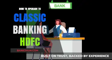 Upgrade to Classic Banking with HDFC: A Step-by-Step Guide
