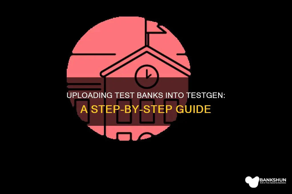 how to upload test bank into testgen