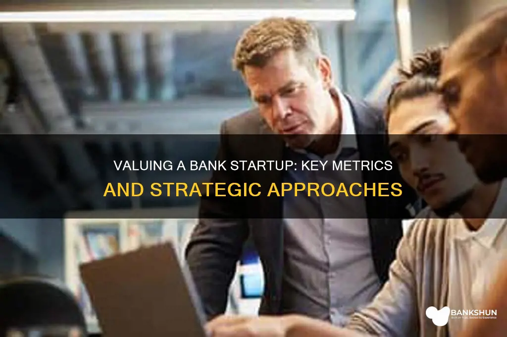 how to value a bank at startup
