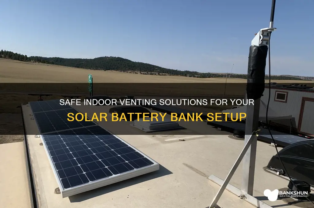 how to vent solar battery bank indoors