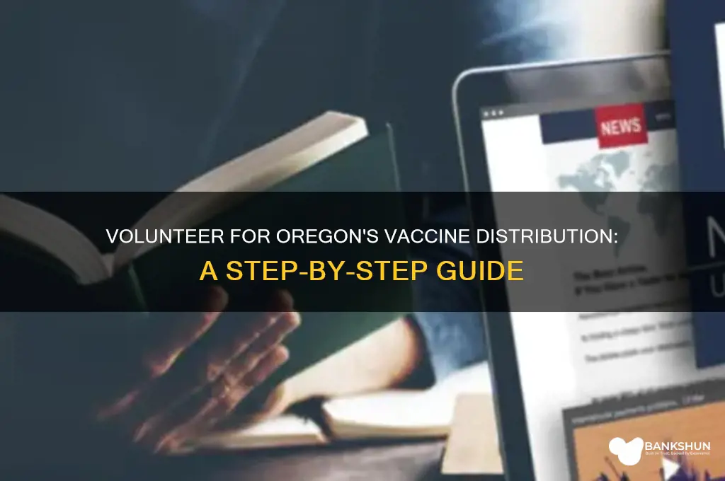 how to volunteer for vaccine distribution oregon