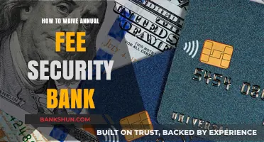Waive Security Bank Annual Fee: A Step-by-Step Guide to Save Money