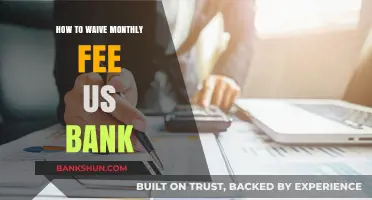 How to Waive Monthly Fees at U.S. Bank: A Complete Guide