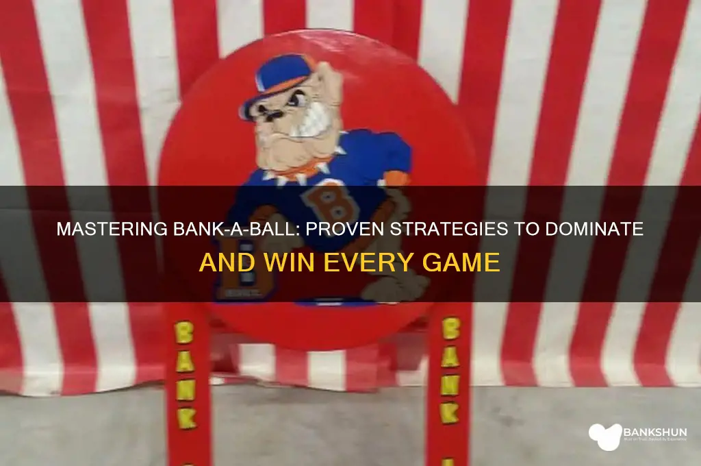 how to win bank a ball game