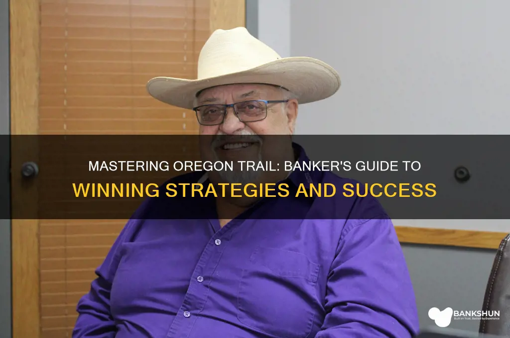 how to win oregon trail as banker