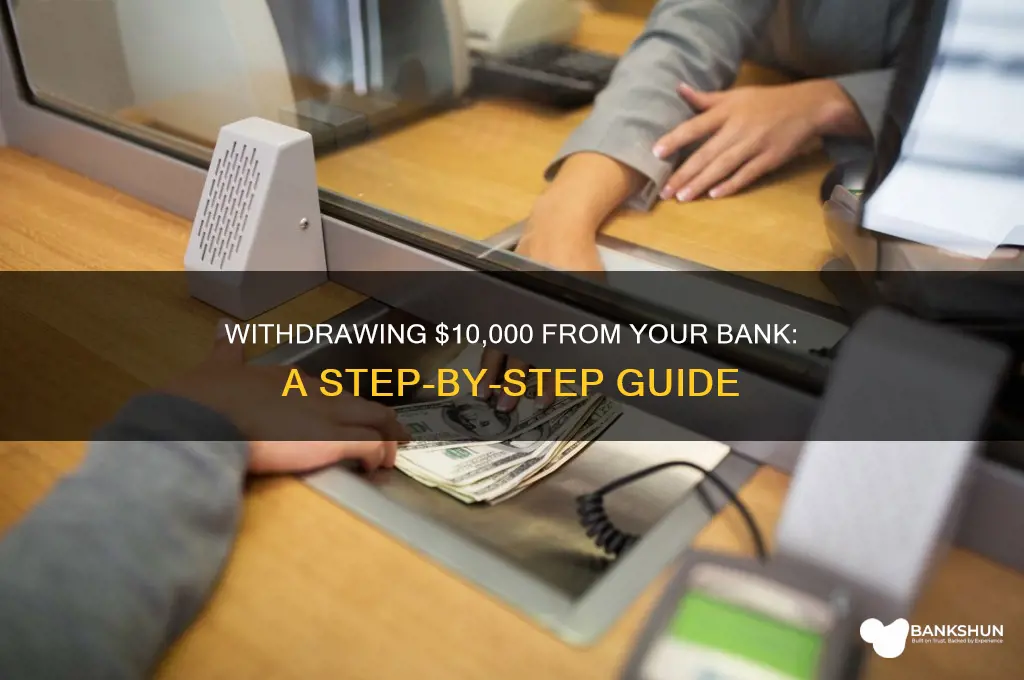 how to withdraw 10 000 from bank
