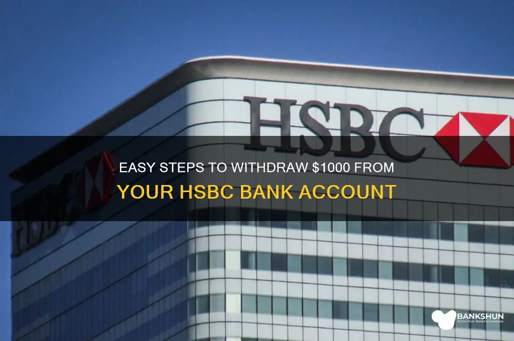 how to withdraw 1000 from bank hsbc