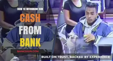 Withdrawing 50k Cash from Bank: A Step-by-Step Guide