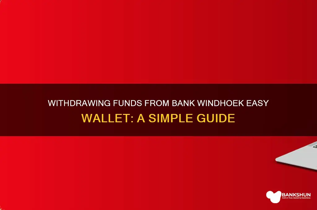 how to withdraw bank windhoek easy wallet