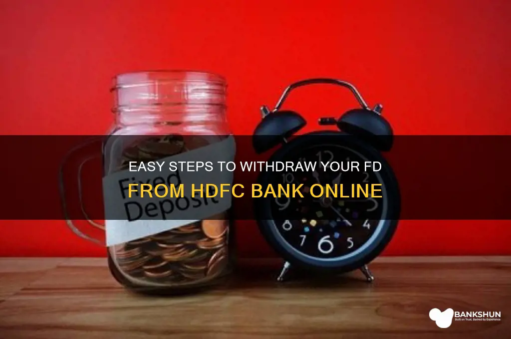 how to withdraw fd from hdfc bank