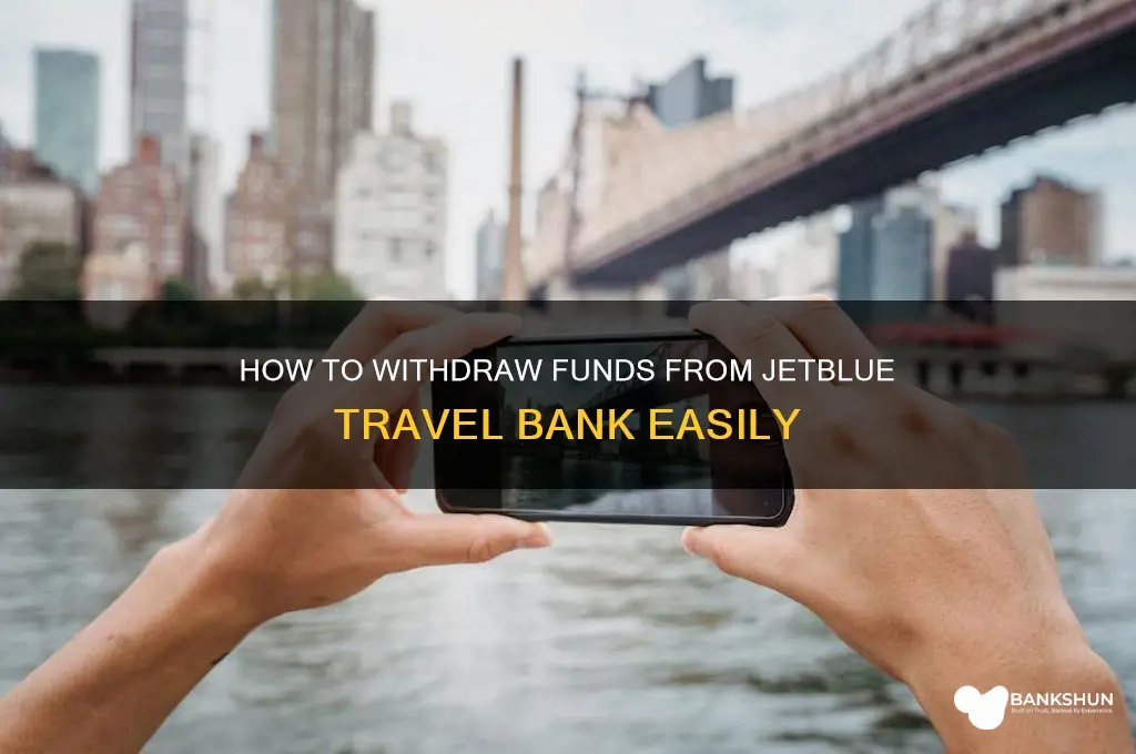 how to withdraw from travel bank jetblue