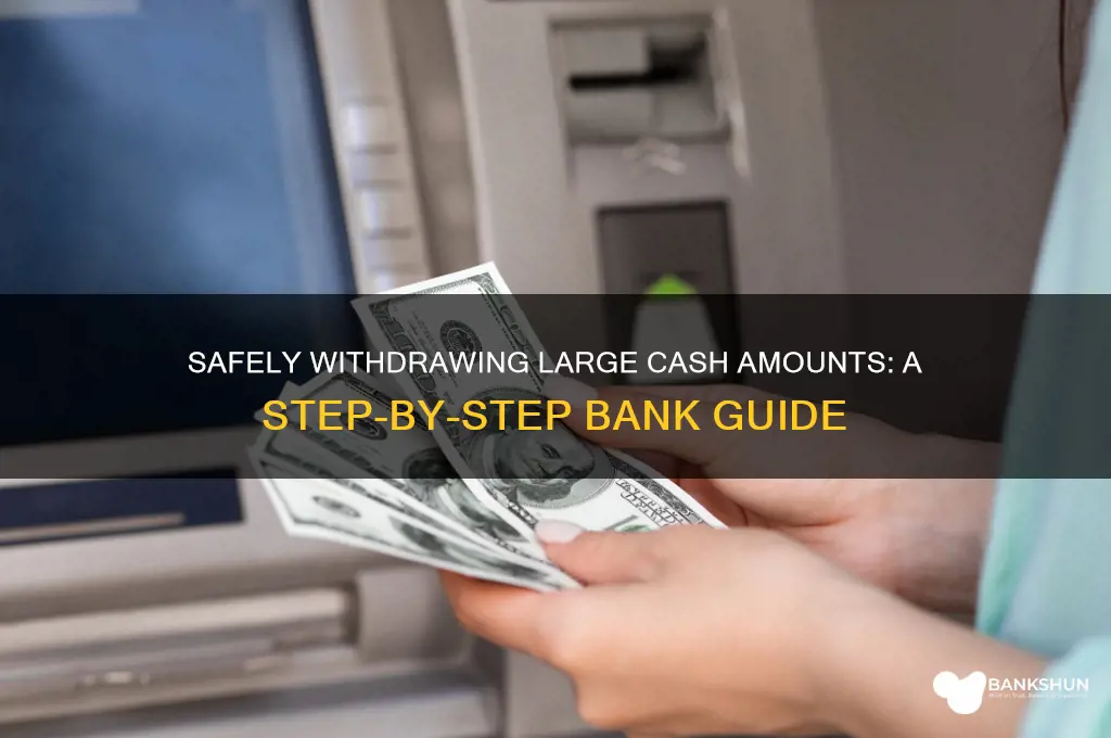 how to withdraw large cash from bank