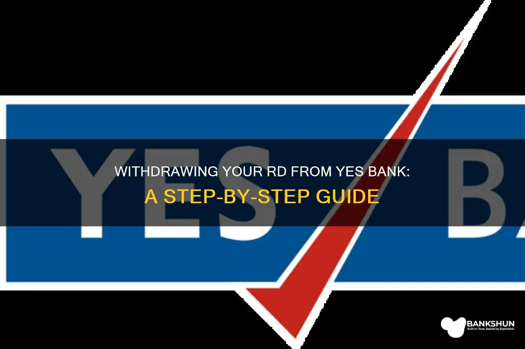 how to withdraw rd from yes bank