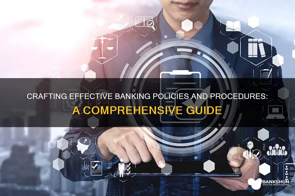 how to write banking policies and procedures