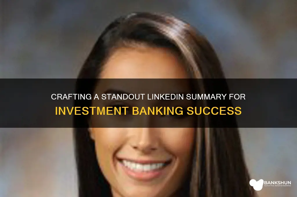 how to write linkedin summary invesemtne banking
