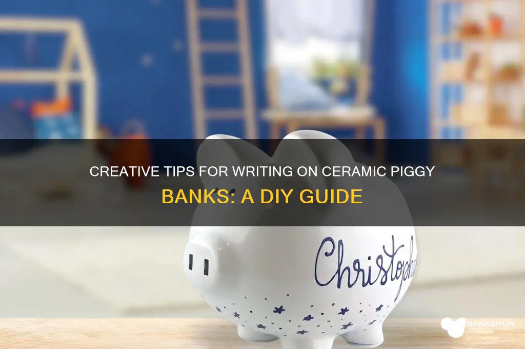 how to write on ceramic piggy bank