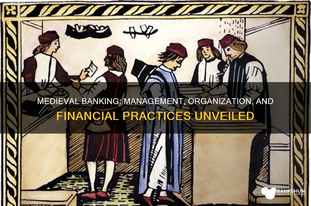 how were medieval banks managed and organized