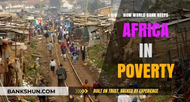 World Bank Policies: Perpetuating Africa's Economic Struggles and Dependency