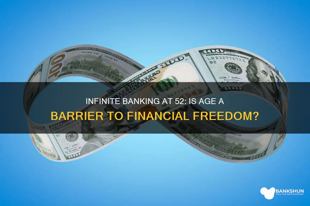 is 52 too old for infinate banking