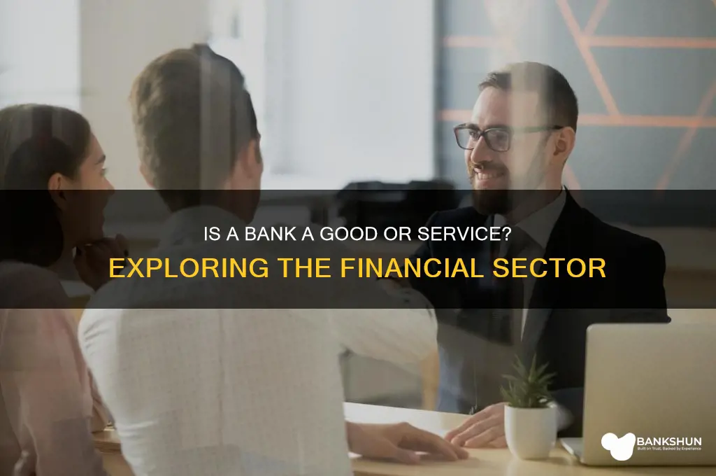 is a bank a good or service