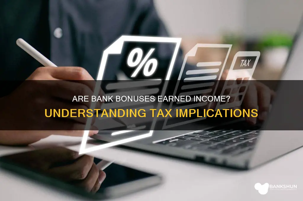 is a bank bonus considered earned income