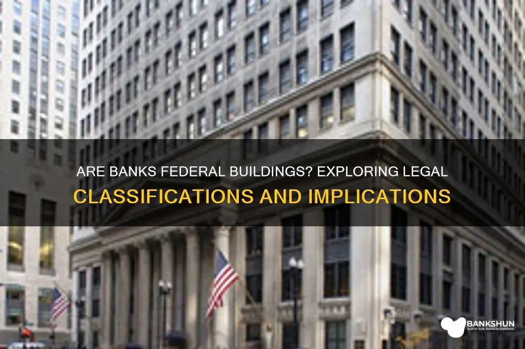is a bank considered a federal building