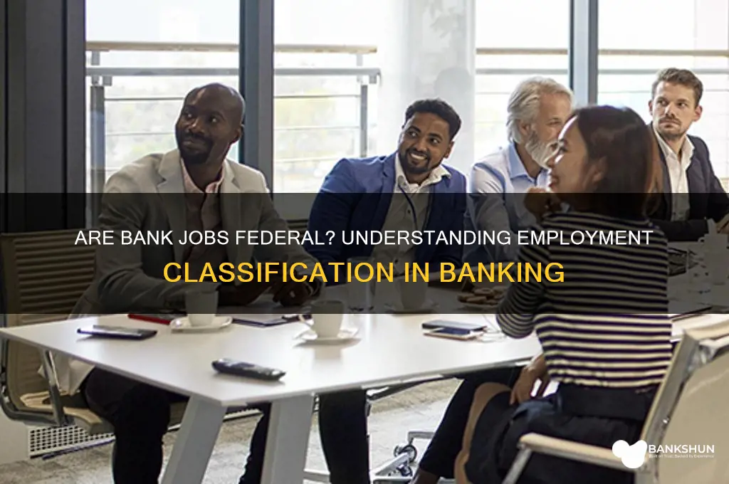 is a bank considered a federal job